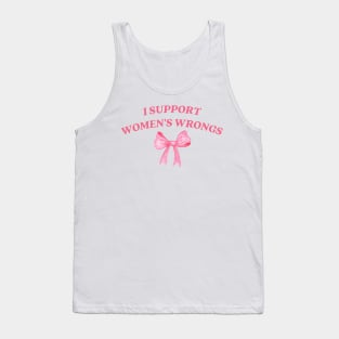 I support womens wrongs Tank Top